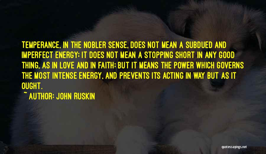 Short Mean Love Quotes By John Ruskin