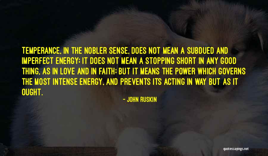 Short Mean Love Quotes By John Ruskin