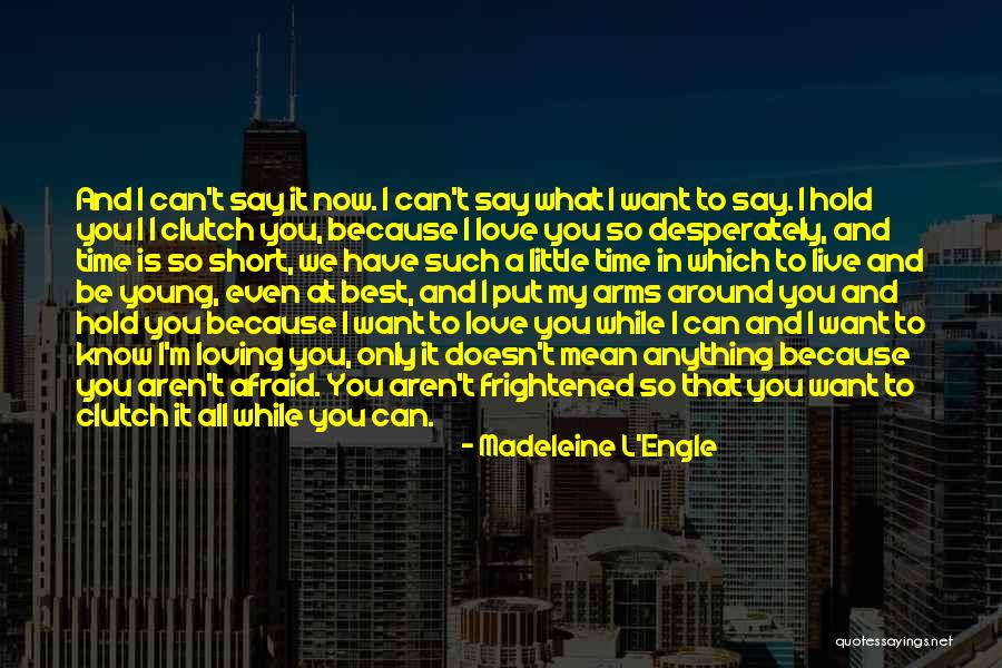 Short Mean Love Quotes By Madeleine L'Engle Short Mean Love Quotes By Madeleine L'Engle