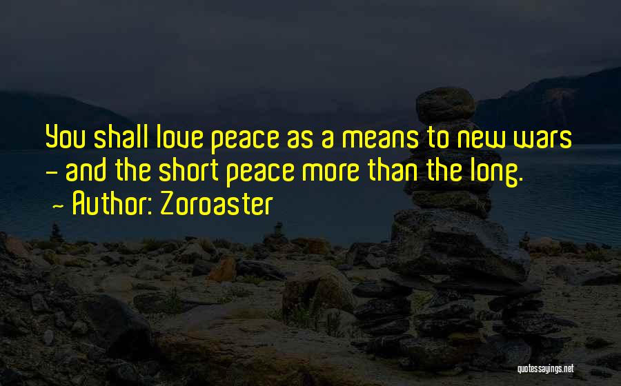 Short Mean Love Quotes By Zoroaster