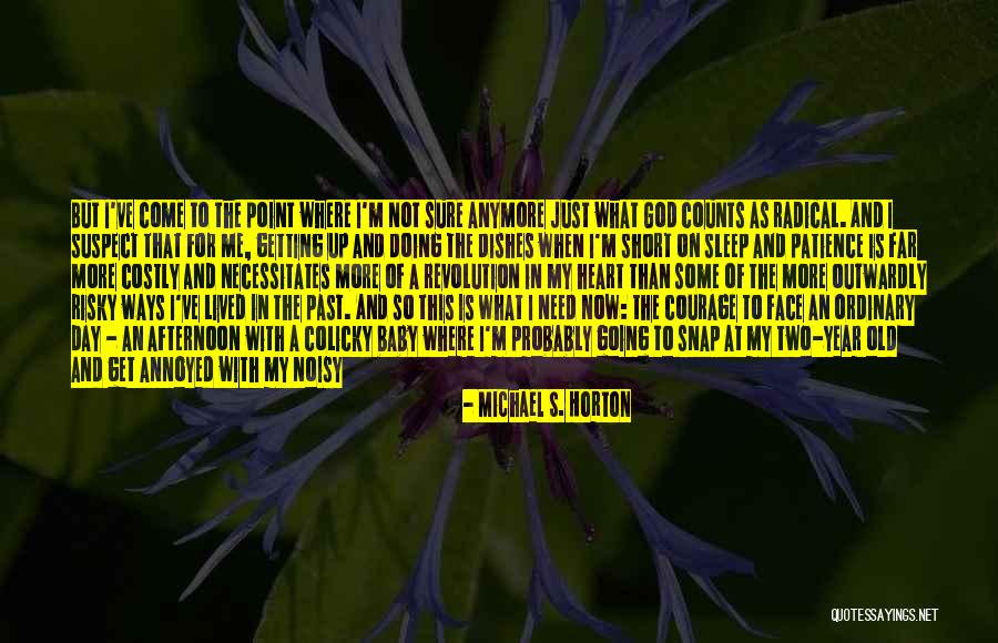 Short Meaningful Quotes By Michael S. Horton