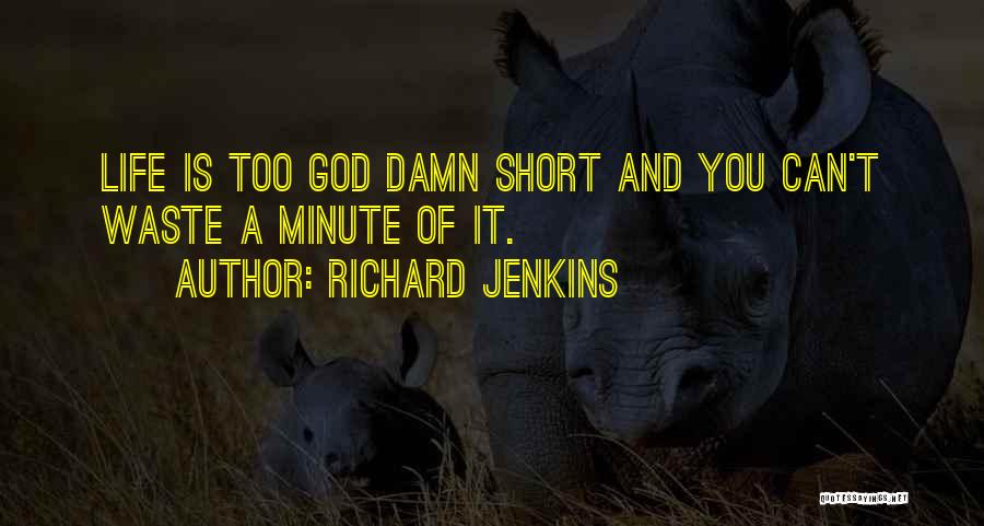 Short Meaningful Quotes By Richard Jenkins