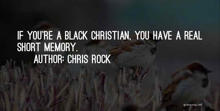 Short Memory Quotes By Chris Rock