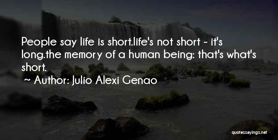 Short Memory Quotes By Julio Alexi Genao