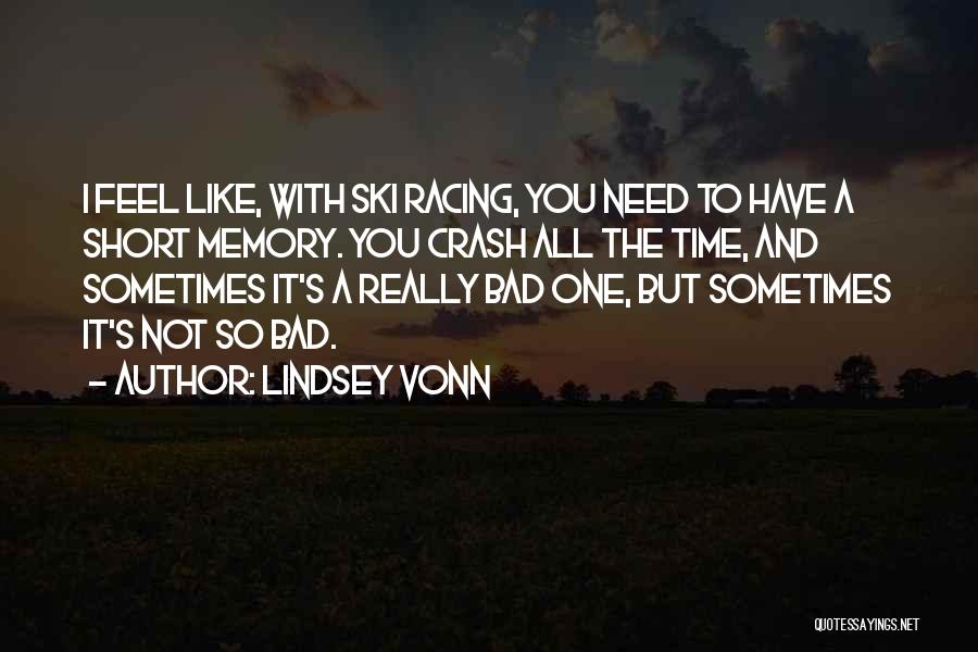 Short Memory Quotes By Lindsey Vonn