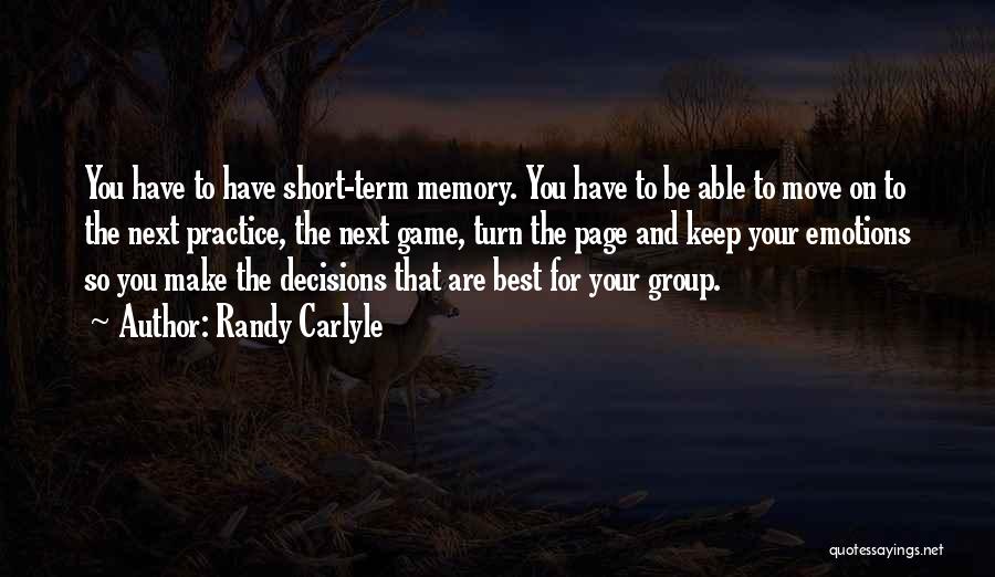 Short Memory Quotes By Randy Carlyle