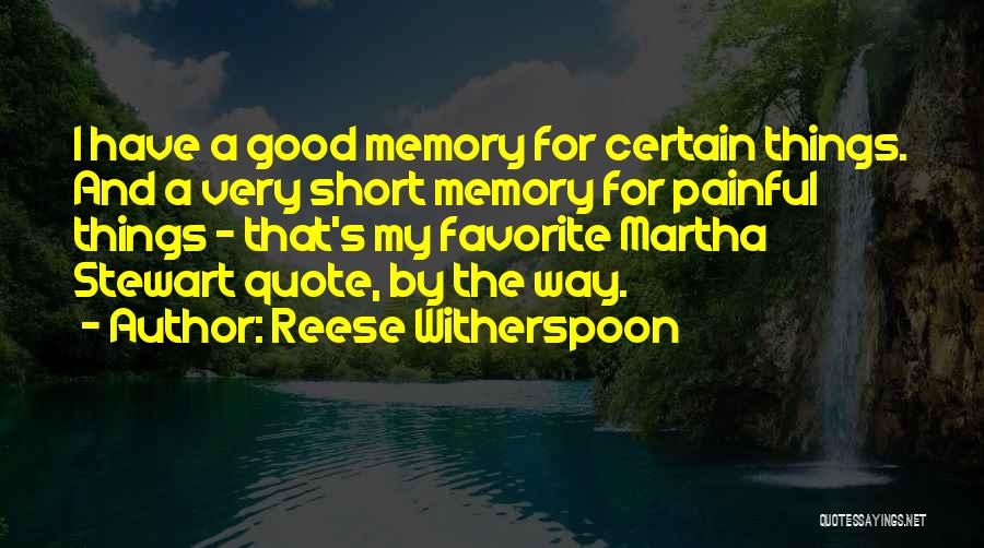 Short Memory Quotes By Reese Witherspoon