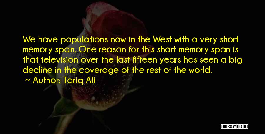 Short Memory Quotes By Tariq Ali