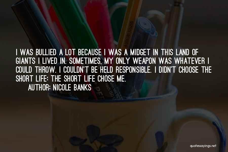 Short Midget Quotes By Nicole Banks