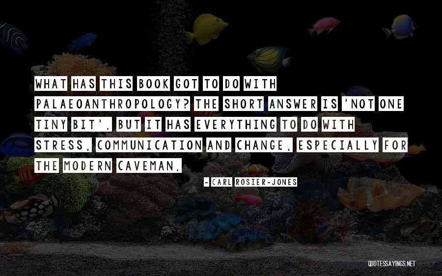 Short Modern Quotes By Carl Rosier-Jones Short Modern Quotes By Carl Rosier-Jones