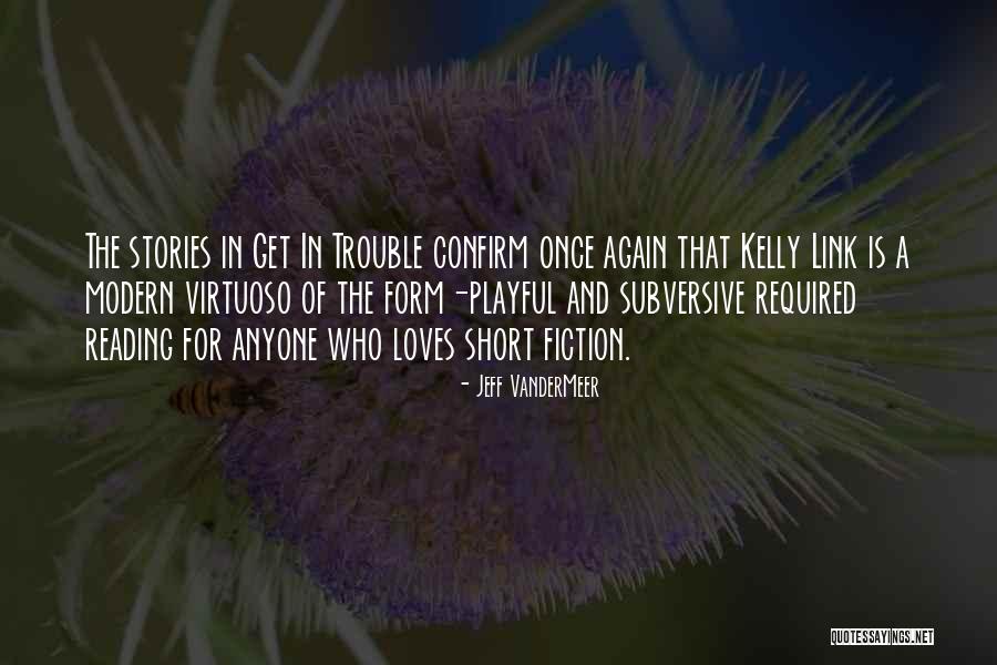 Short Modern Quotes By Jeff VanderMeer Short Modern Quotes By Jeff VanderMeer