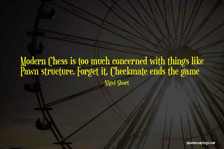 Short Modern Quotes By Nigel Short Short Modern Quotes By Nigel Short