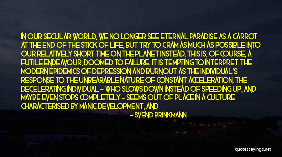 Short Modern Quotes By Svend Brinkmann Short Modern Quotes By Svend Brinkmann