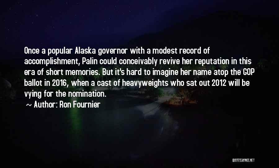 Short Modest Quotes By Ron Fournier