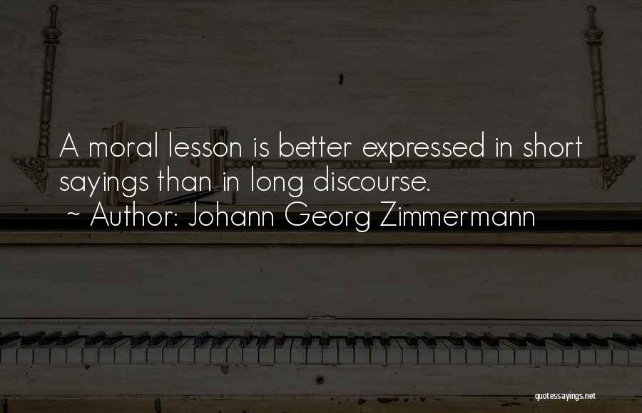 Short Moral Lesson Quotes By Johann Georg Zimmermann