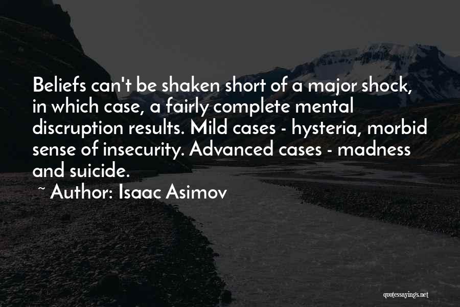 Short Morbid Quotes By Isaac Asimov