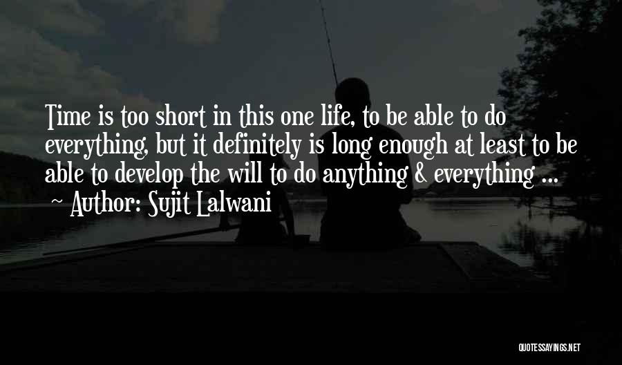 Short Motivational Quotes By Sujit Lalwani