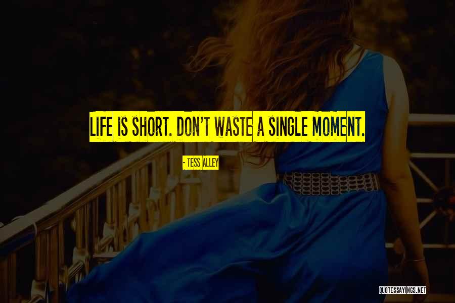 Short Motivational Quotes By Tess Alley Short Motivational Quotes By Tess Alley
