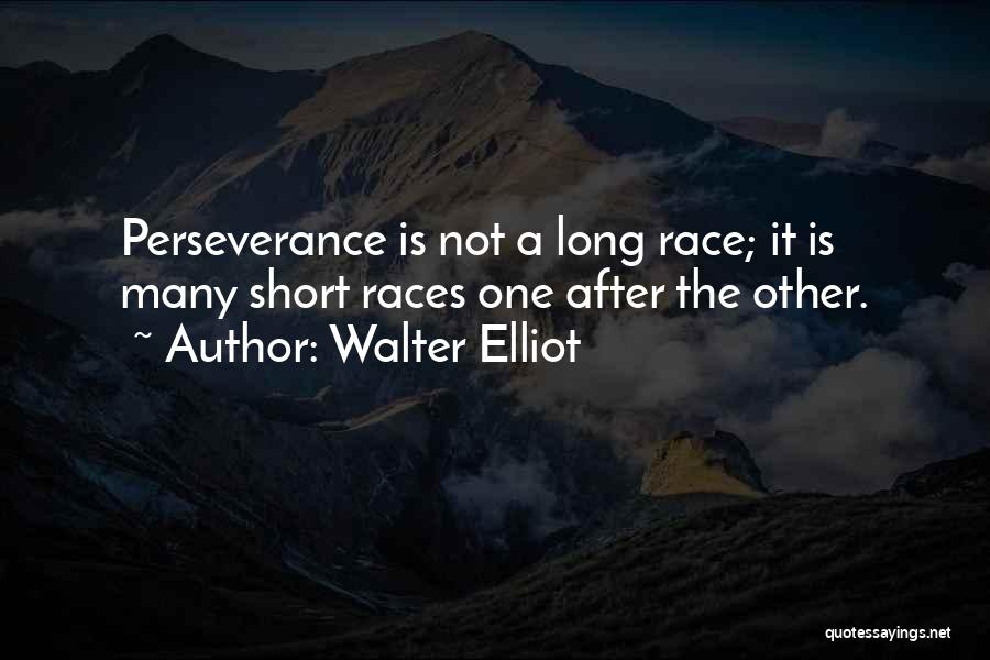 Short Motivational Quotes By Walter Elliot