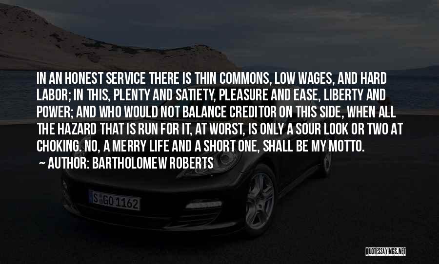 Short Motto Quotes By Bartholomew Roberts