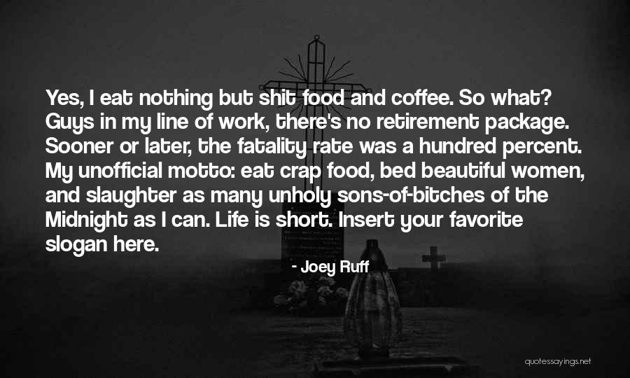 Short Motto Quotes By Joey Ruff Short Motto Quotes By Joey Ruff