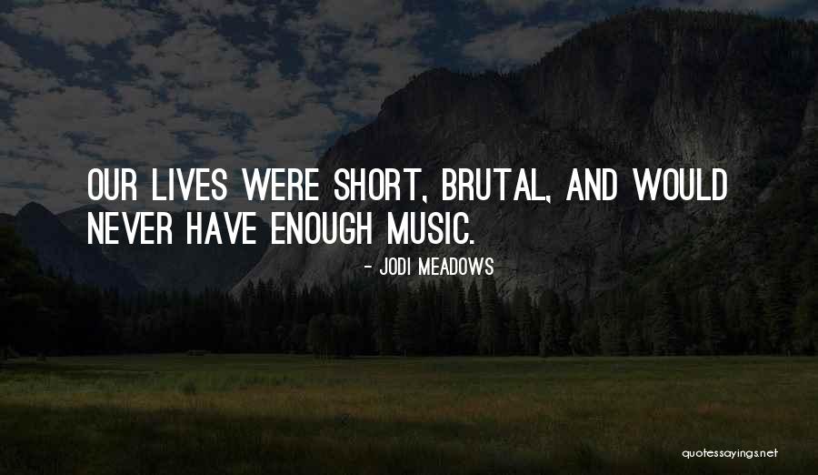 Short Music Quotes By Jodi Meadows Short Music Quotes By Jodi Meadows