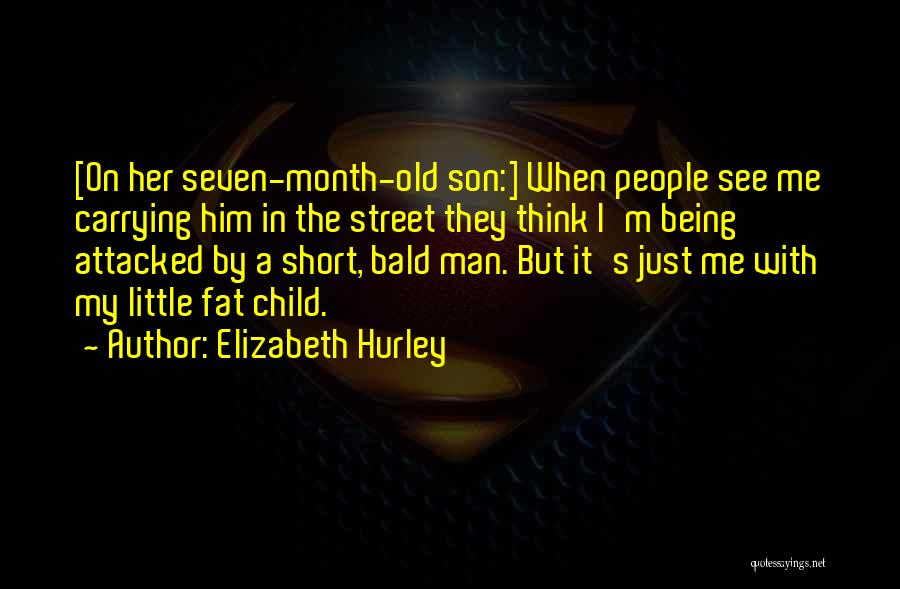 Short My Son Quotes By Elizabeth Hurley