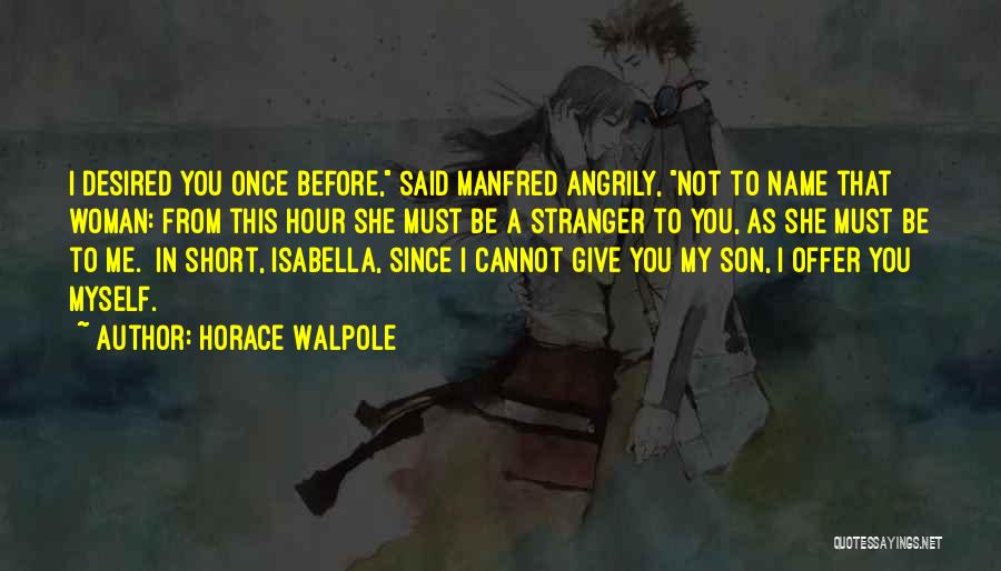 Short My Son Quotes By Horace Walpole