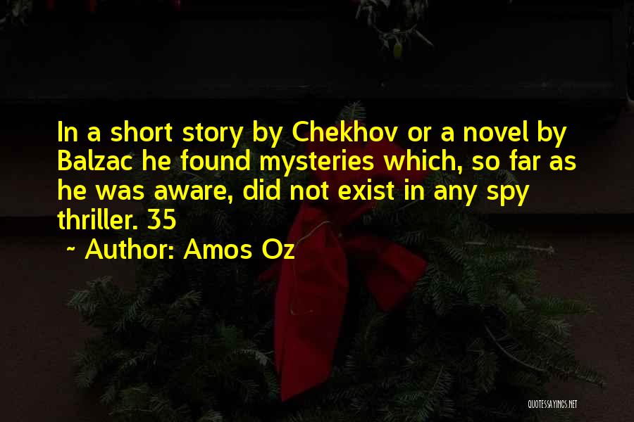 Short Mysteries Quotes By Amos Oz