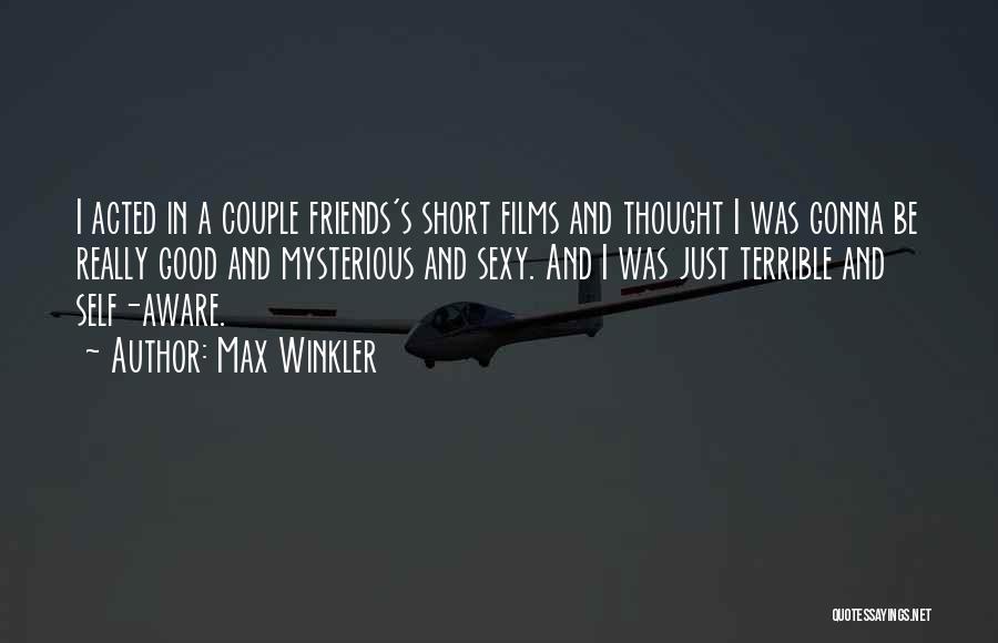 Short Mysterious Quotes By Max Winkler