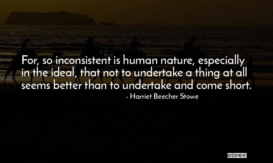 Short Nature Quotes By Harriet Beecher Stowe Short Nature Quotes By Harriet Beecher Stowe