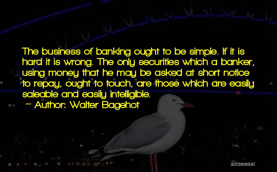 Short Notice Quotes By Walter Bagehot