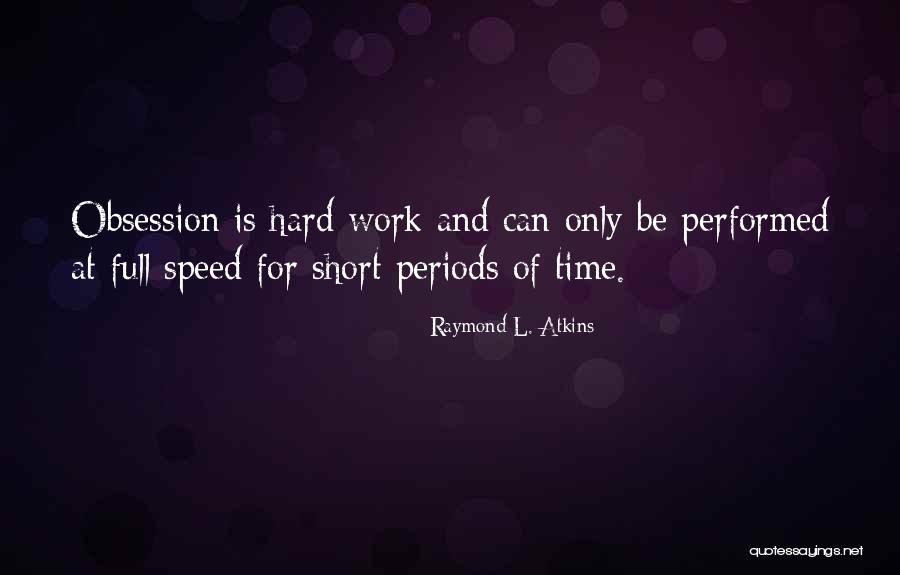 Short Of Time Quotes By Raymond L. Atkins Short Of Time Quotes By Raymond L. Atkins