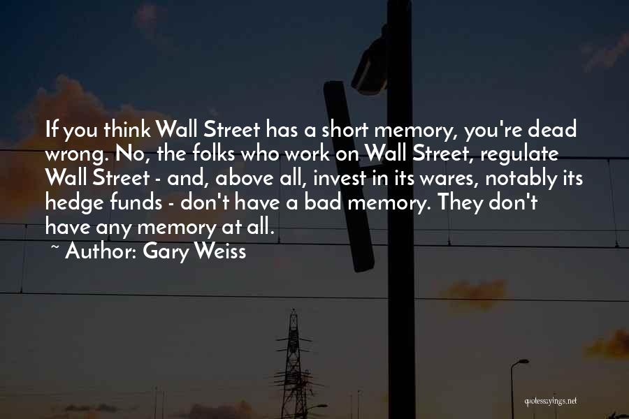 Short Off The Wall Quotes By Gary Weiss
