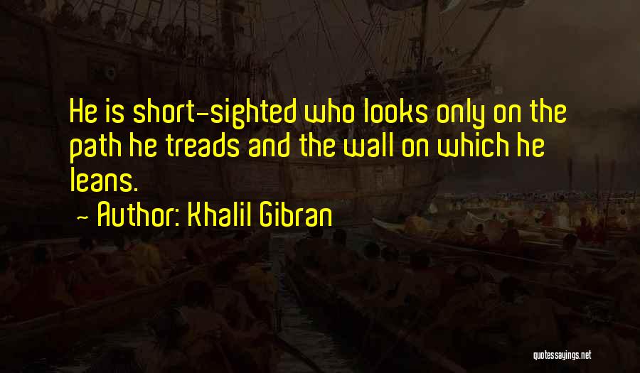 Short Off The Wall Quotes By Khalil Gibran