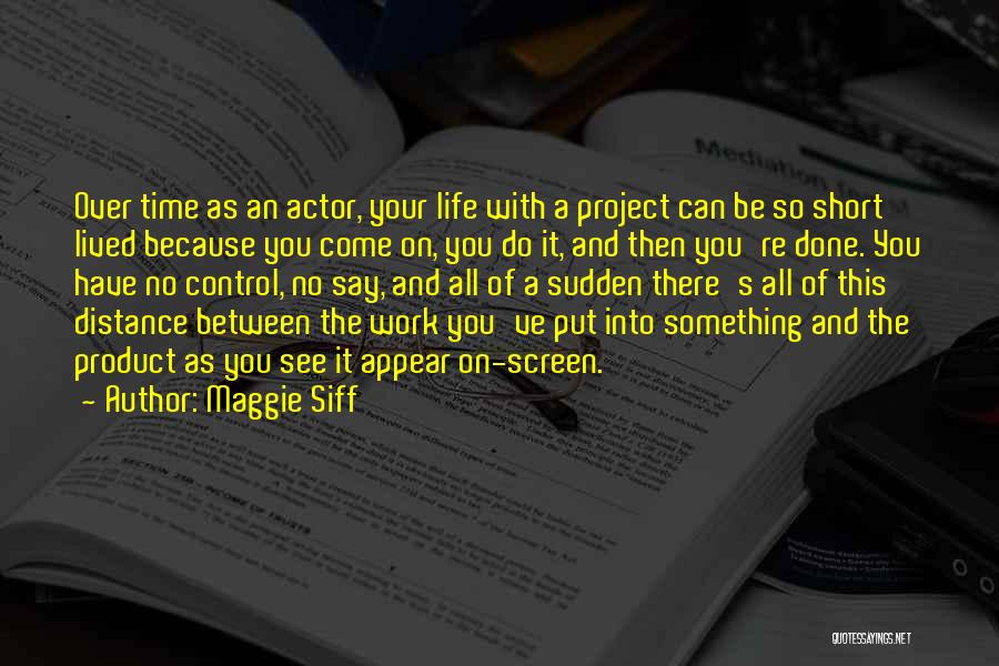 Short On Time Quotes By Maggie Siff