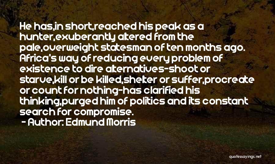 Short Overweight Quotes By Edmund Morris