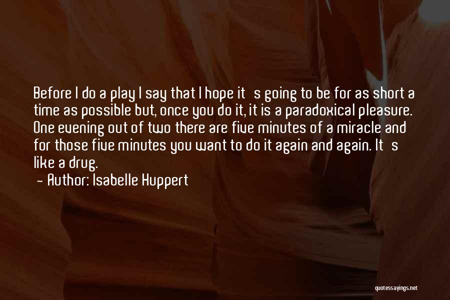 Short Paradoxical Quotes By Isabelle Huppert