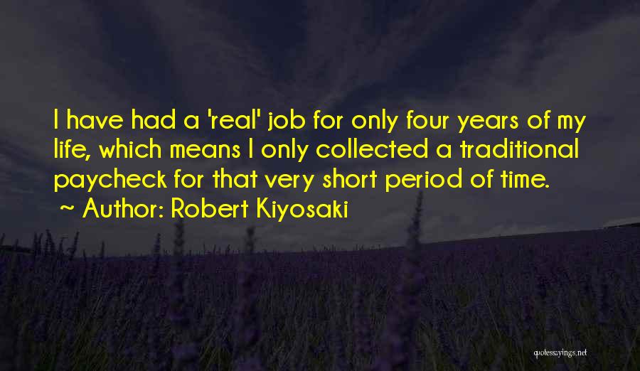 Short Paycheck Quotes By Robert Kiyosaki