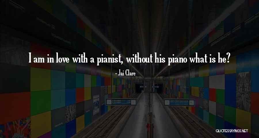 Short Pianist Quotes By Jai Clare Short Pianist Quotes By Jai Clare