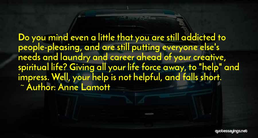 Short Pleasing Quotes By Anne Lamott