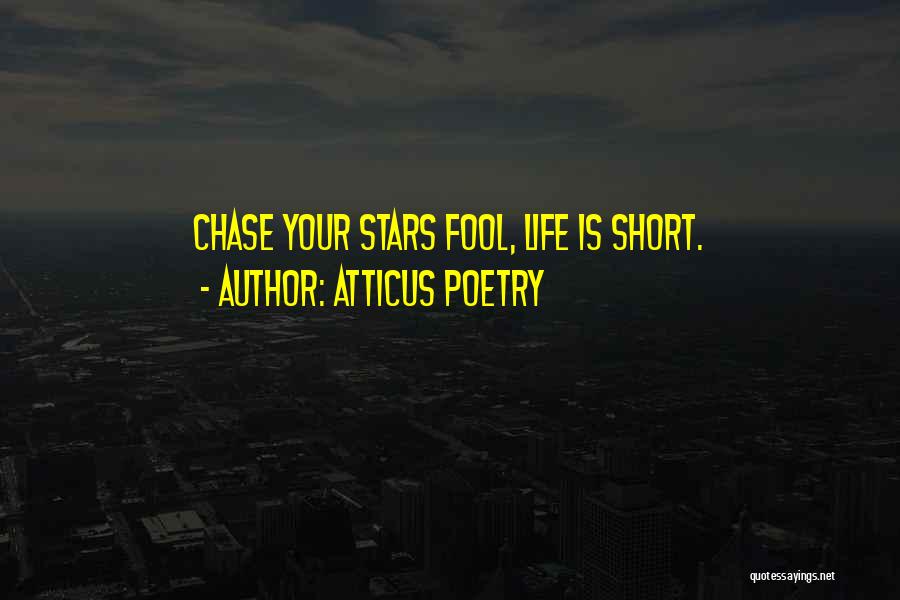 Short Poems Quotes By Atticus Poetry