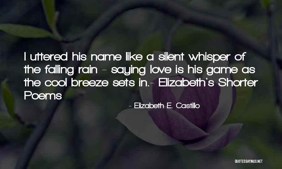 Short Poems Quotes By Elizabeth E. Castillo