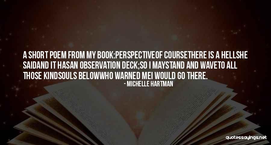 Short Poems Quotes By Michelle Hartman