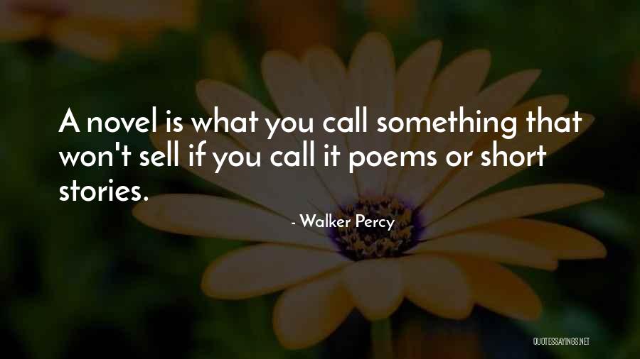 Short Poems Quotes By Walker Percy