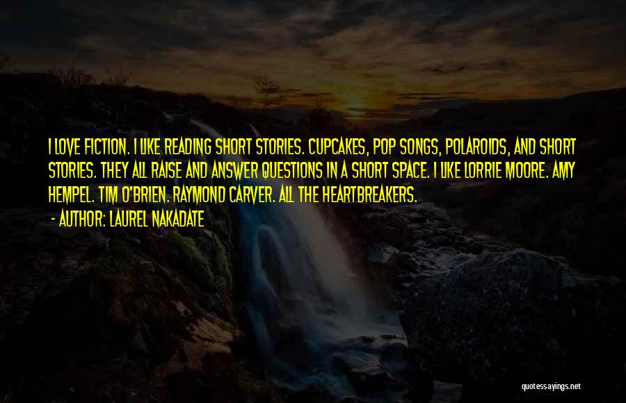 Short Pop Song Quotes By Laurel Nakadate