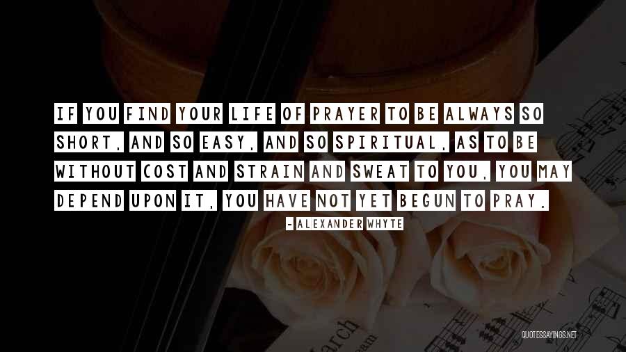 Short Prayer Quotes By Alexander Whyte Short Prayer Quotes By Alexander Whyte