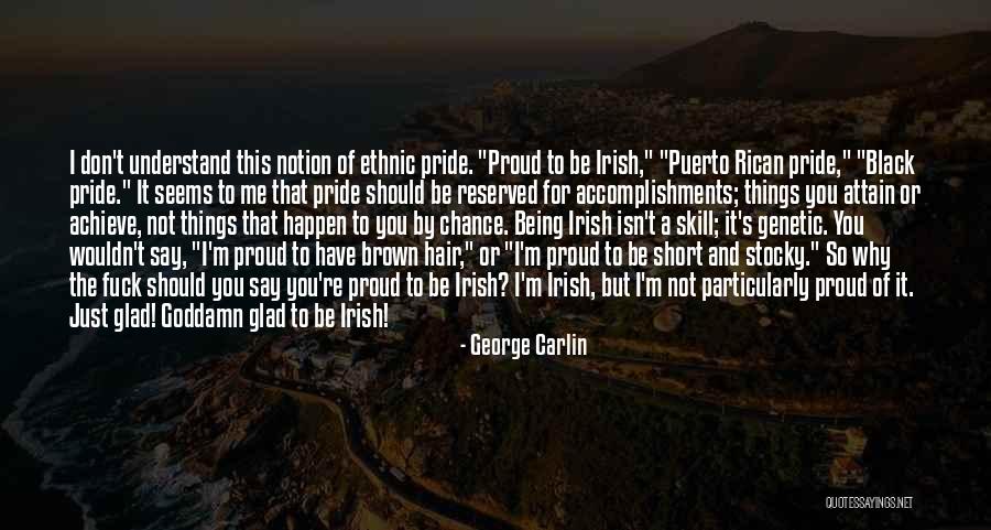 Short Pride Quotes By George Carlin Short Pride Quotes By George Carlin