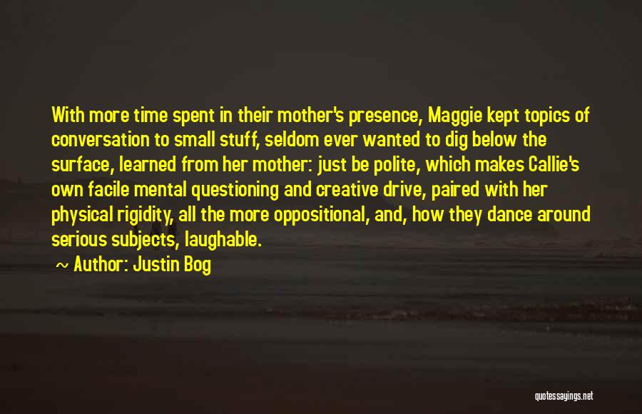 Short Questioning Quotes By Justin Bog