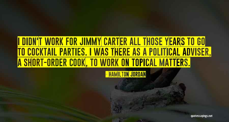 Short Quotes By Hamilton Jordan Short Quotes By Hamilton Jordan